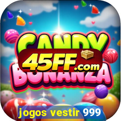 jogos vestir 999